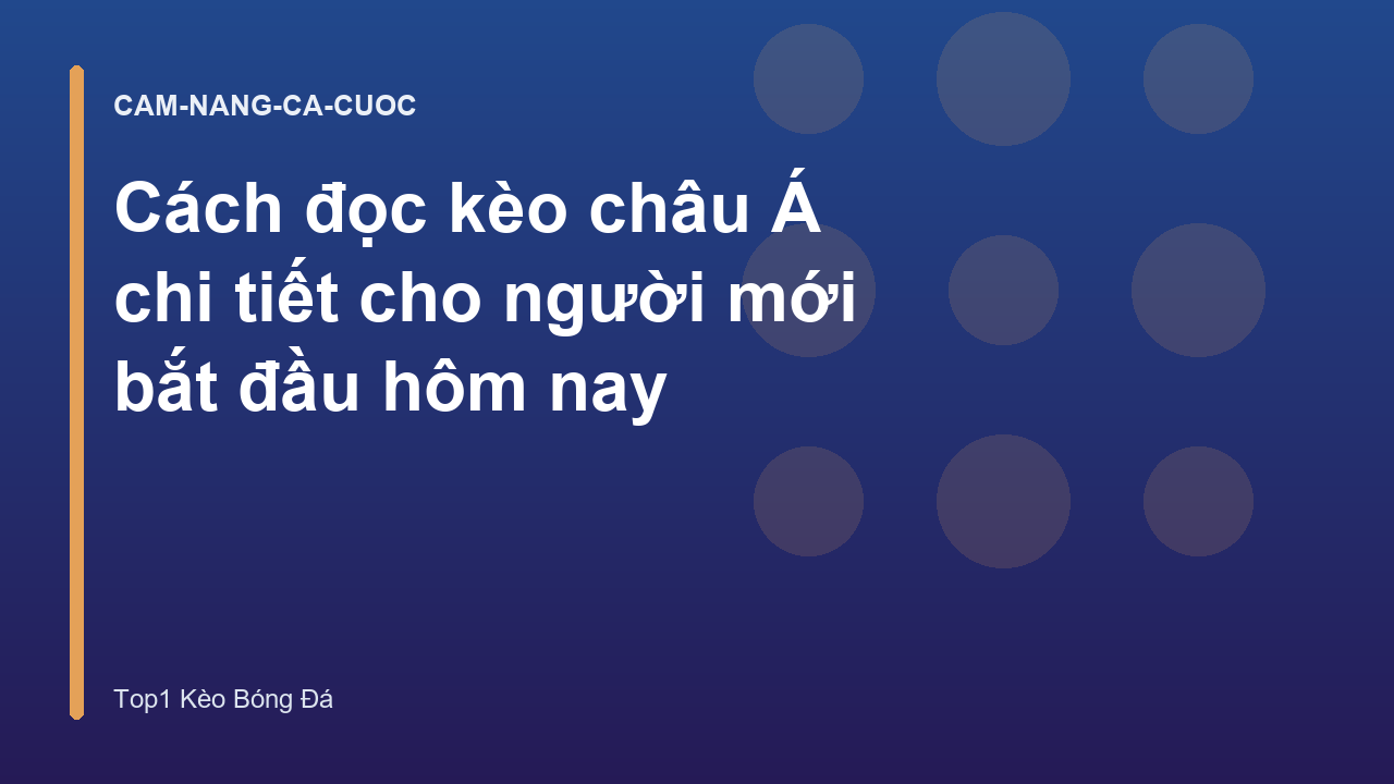 Cách đọc kèo châu Á chi tiết cho người mới bắt đầu hôm nay